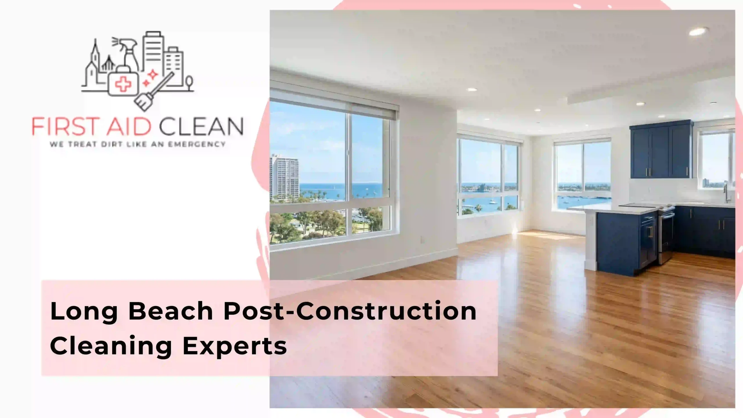 Long Beach Post-Construction Cleaning Experts